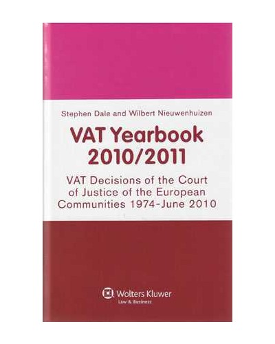 VAT Yearbook 2010/2011. VAT Decisions of the Court of Justice of the European Communities 1974-June 2010