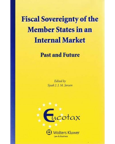 Fiscal Sovereignty of the Member States in an Internal Market. Past and Future