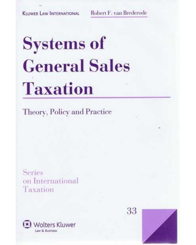 Systems of General Sales Taxation: Theory Policy and Practice