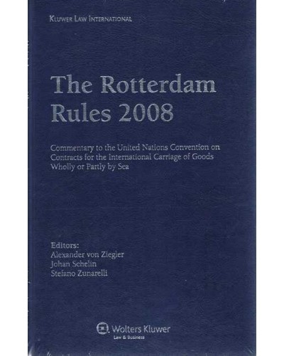 The Rotterdam Rules 2008: Commentary to the UN Convention on Contracts for the International Carriage of Goods Wholly or Partly by Sea