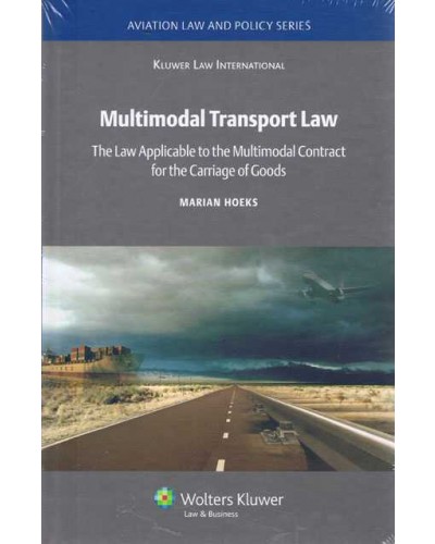Multimodal Transport Law: The Law Applicable To Multimodal Contract for the Carriage of Goods.