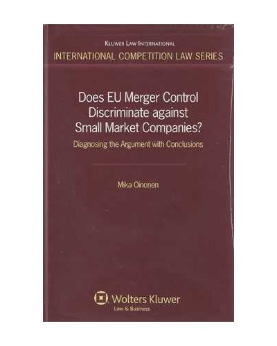 Does EU Merger Control Discriminate Against Small Markets Companies? Diagnosing the Argument with Conclusions