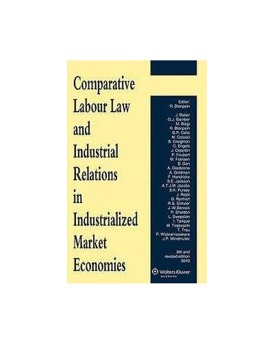 Comparative Labour Law and Industrial Relations in Industrialized Market Econmies (10th revised edition)