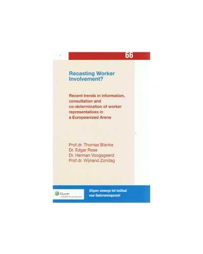 Recasting Worker Involvement? Recent trends in information, consultation and co-determination of worker representatives