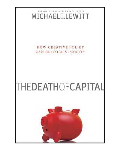 The Death of Capital: How Creative Policy Can Restore Stability 