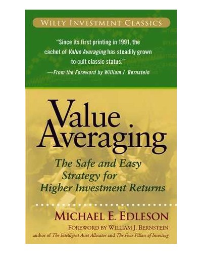 Value Averaging: The Safe and Easy Strategy for Higher Investment Returns