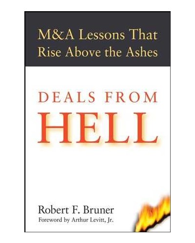 Deals from Hell: M&A Lessons that Rise Above the Ashes