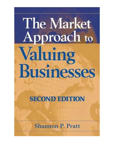 The Market Approach to Valuing Businesses, 2nd Edition