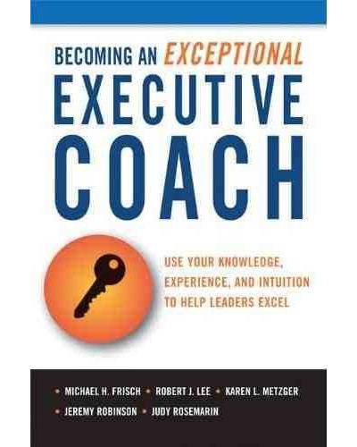 Becoming an Exceptional Executive Coach