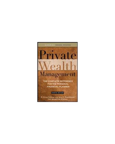 Private Wealth Management: The Complete Reference for the Personal Financial Planner