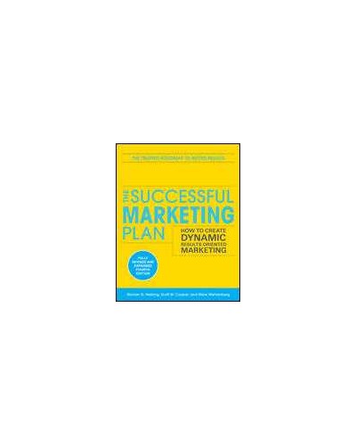 The Successful Marketing Plan: How to Create Dynamic, Results Oriented Marketing, 4th Edition