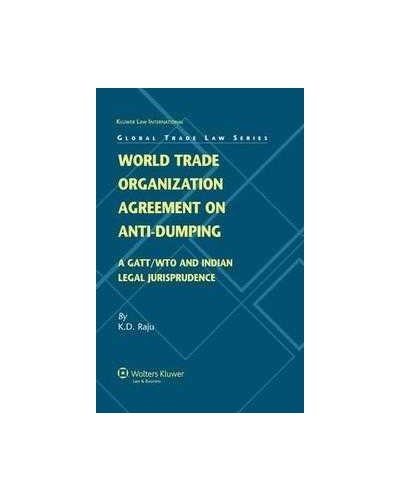 World Trade Organization Agreement on Anti-dumping: A GATT/WTO and Indian Jurisprudence
