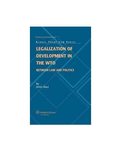 Legalization of Development in the WTO: Between Law and Politics