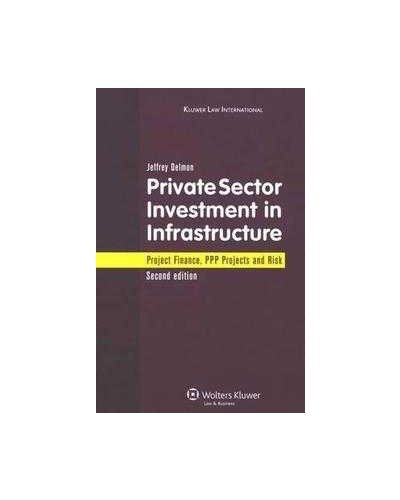 Private Sector Investment in Infrastructure: Project Finance, PPP Projects and Risk (2nd edition)