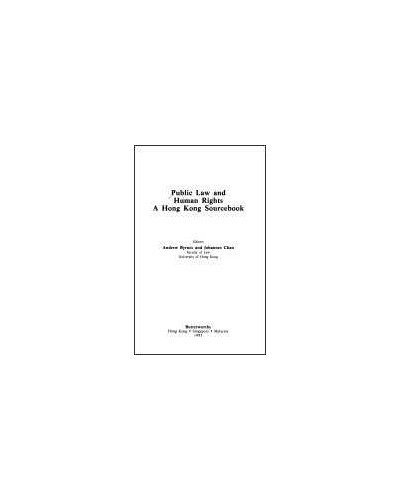 Public Law and Human Rights: A Hong Kong Sourcebook