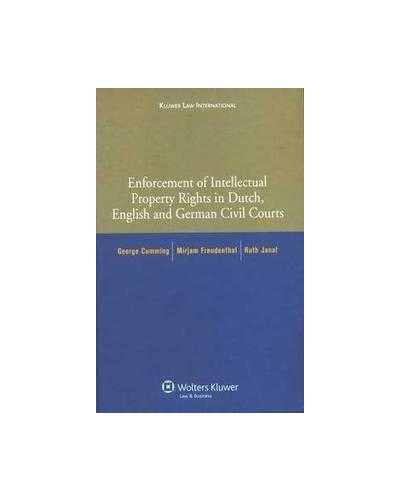 Enforcement of Intellectual Property Rights in Dutch, English and German Civil Procedure