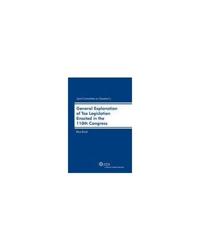 BLUE BOOK 2011: Joint Committee on Taxation's General Explanation of Tax Legislation Enacted in the 111th Congress