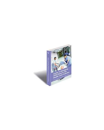 Guide to Managing OHS Risks in the Health Care Industry