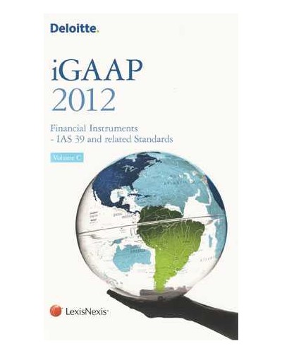 Deloitte iGAAP 2012: Financial Instruments - IAS 39 and related Standards - Volume C