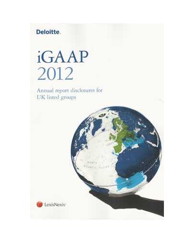 Deloitte iGAAP 2012: Annual Report Disclosures for UK Listed Groups