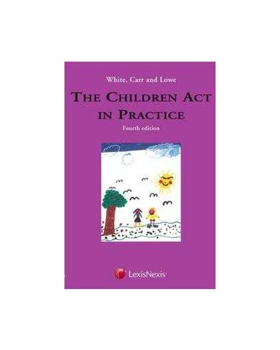 White, Carr and Lowe: The Children Act in Practice, Fourth edition