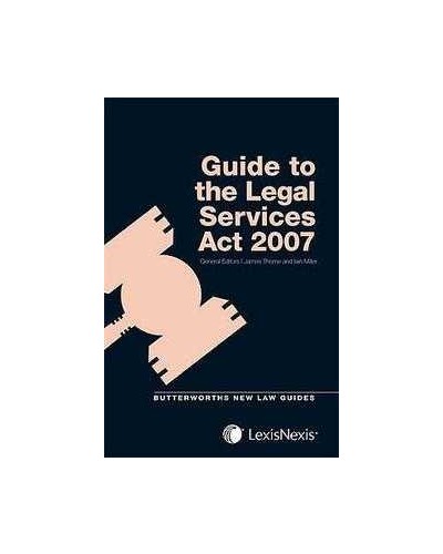 Butterworths Guide to the Legal Services Act 2007