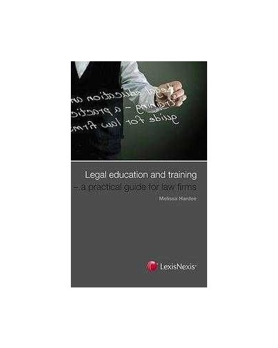 Legal Education and Training: A Practical Guide for Law Firms