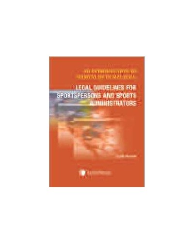An Introduction to Sports Law in Malaysia : Legal Guidelines for Sports Persons and Sports Administrators