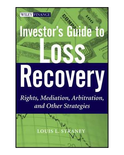 Investor's Guide to Loss Recovery: Rights, Mediation, Arbitration, and other Strategies
