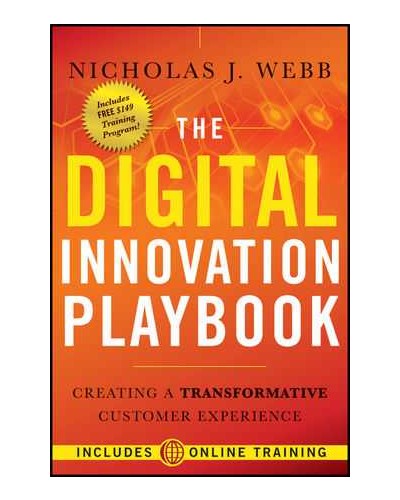 The Digital Innovation Playbook: Creating a Transformative Customer Experience