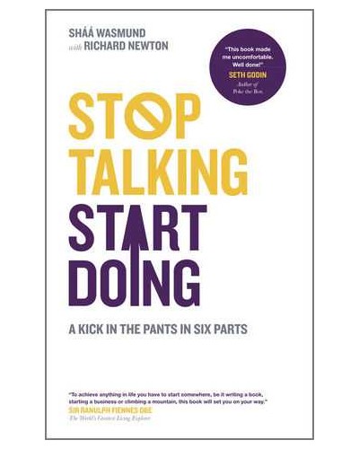 Stop Talking, Start Doing: Amazing Ways to Find the Spark You Need to Make it Happen
