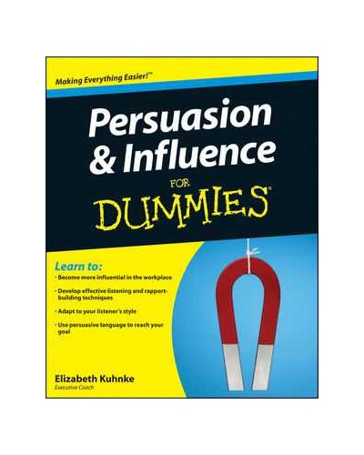 Persuasion and Influence For Dummies