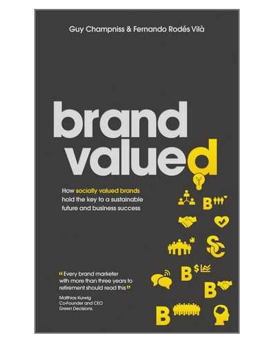 Brand Valued: How socially valued brands hold the key to a sustainable future and business success