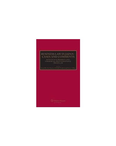 Business Law in Japan - Cases and Comments: Intellectual Property, Civil, Commercial and International Private Law