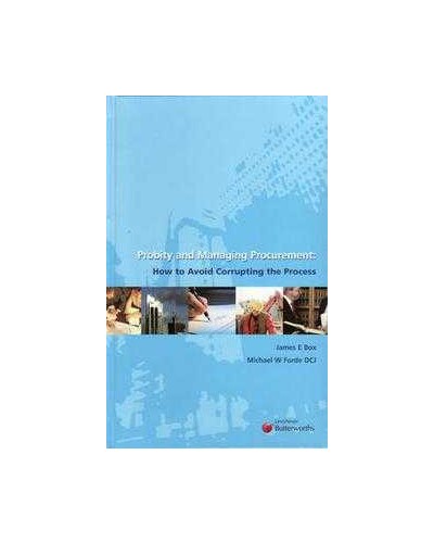 Probity & Managing Procurement: How to Avoid Corrupting the Process