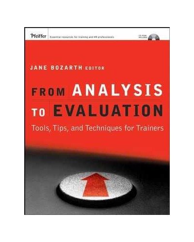 From Analysis to Evaluation: Tools, Tips, and Techniques for Trainers, with CD-ROM
