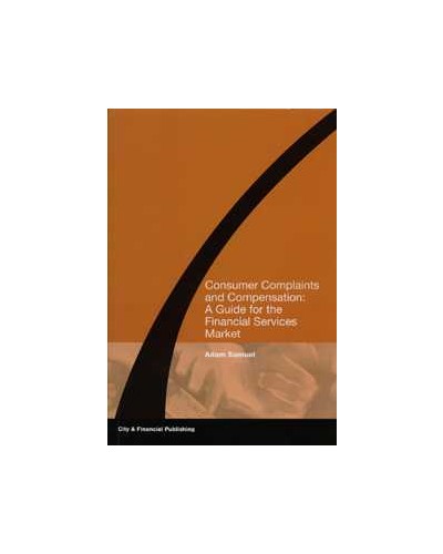 Consumer Complaints and Compensation: A Guide for the Financial Service Market