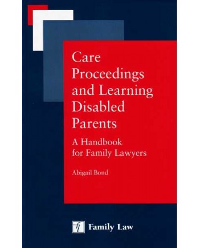 Care Proceedings and Learning Disabled Parents: A Handbook for Family Lawyers