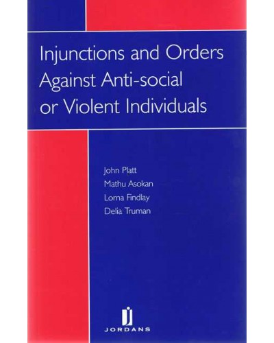 Injunctions and Orders Against Anti-Social or Violent Individuals