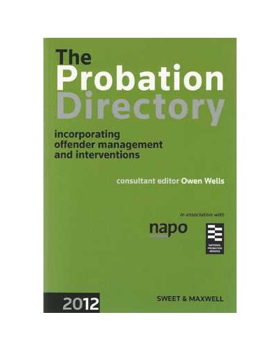 The Probation Directory 2012: Incorporating offender management and interventions