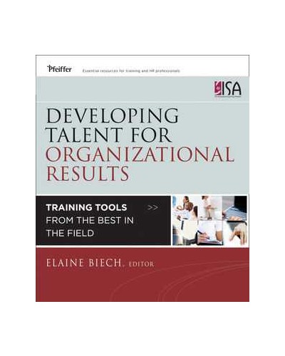Developing Talent for Organizational Results: Training Tools from the Best in the Field