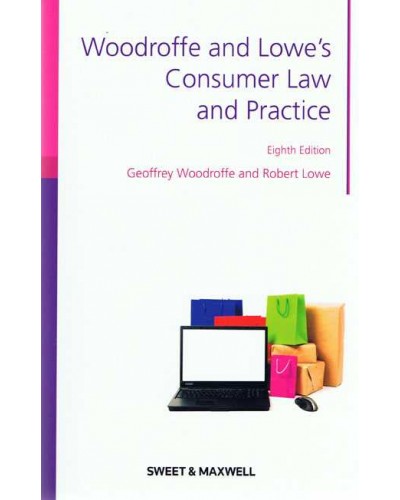 Woodroffe & Lowe's Consumer Law and Practice, 8th Edition