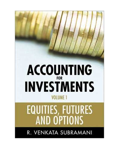 Accounting for Investments: Volume 1: Equities, Futures and Options
