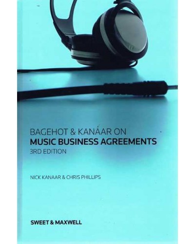 Bagehot on Music Business Agreements, 3rd Edition