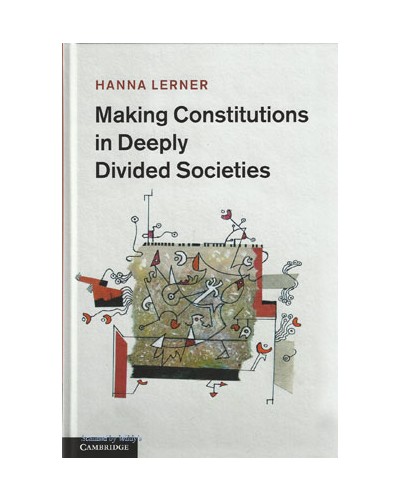Making Constitutions in Deeply Divided Societies 