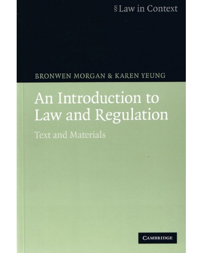 Law in Context: An Introduction to Law and Regulation: Text and Materials 