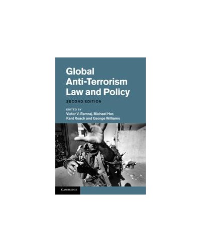 Global Anti-Terrorism Law and Policy   2nd Edition