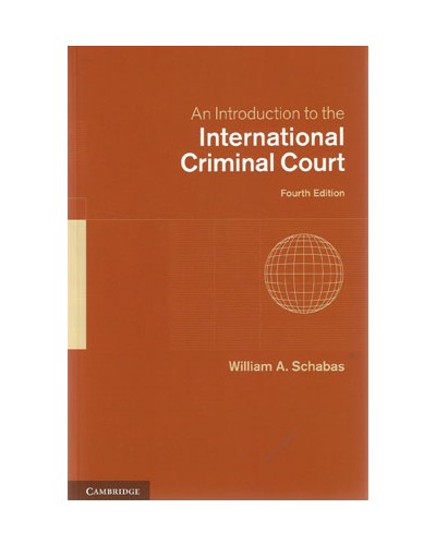 An Introduction to the International Criminal Court 4th Edition