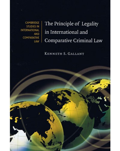 The Principle of Legality in International and Comparative Criminal Law 