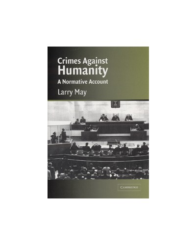 Crimes Against Humanity: A Normative Account 
